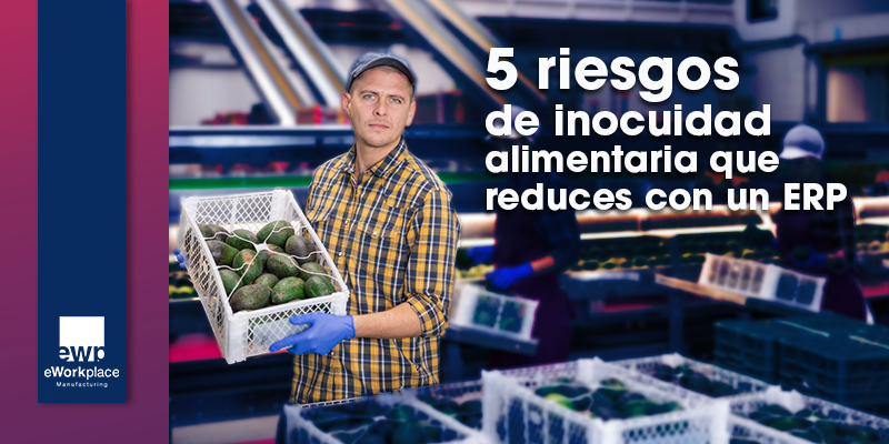 ERP para enfrentar retos de la inocuidad de alimentos